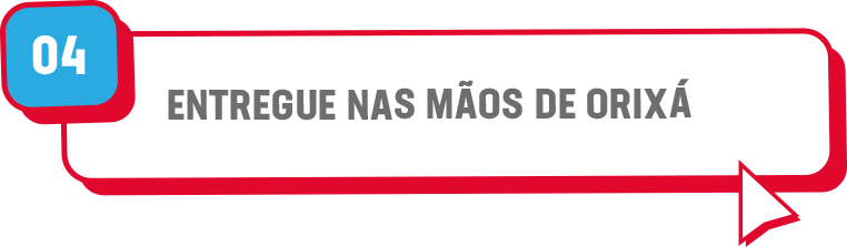 pap4 04. ENTREGUE NAS MÃOS DE ORIXÁ